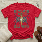 No Weapon Formed Shall Prosper Tshirt