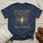 No Weapon Formed Shall Prosper Tshirt