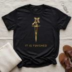 It is finished Tshirt