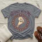 Rejoice With Me Tshirt