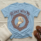 Rejoice With Me Tshirt