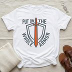 Put On The Whole Armor Tshirt