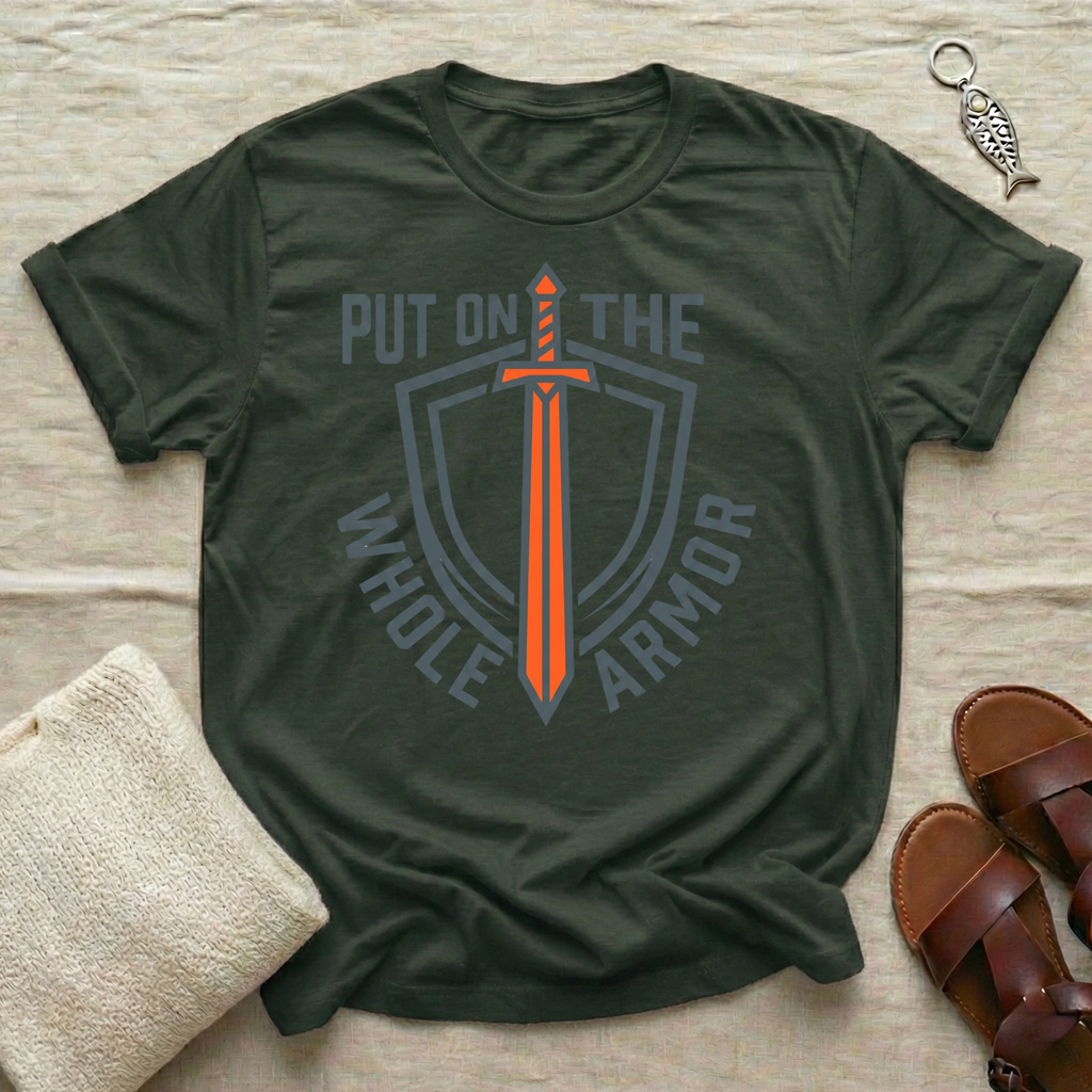 Put On The Whole Armor Tshirt