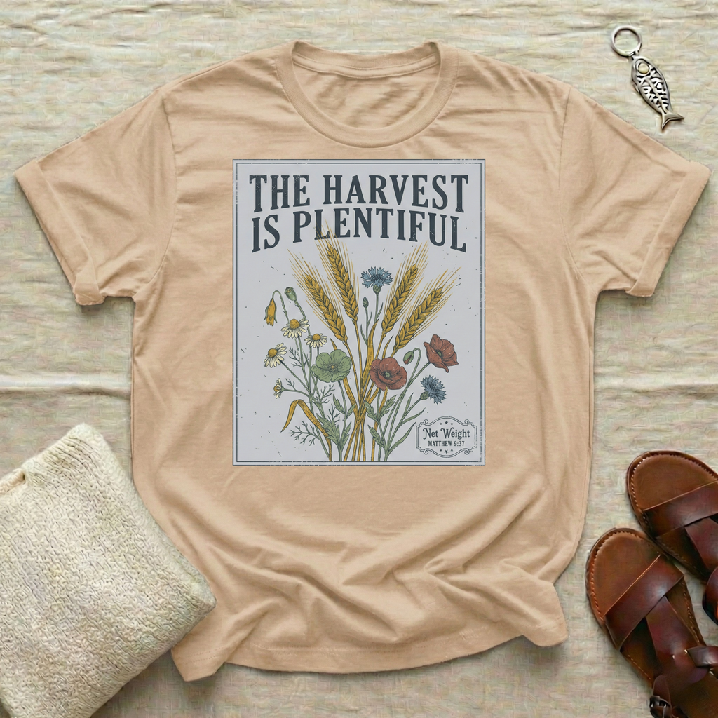 The Harvest Is Plentiful Tshirt
