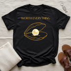 Worth Everything Tshirt