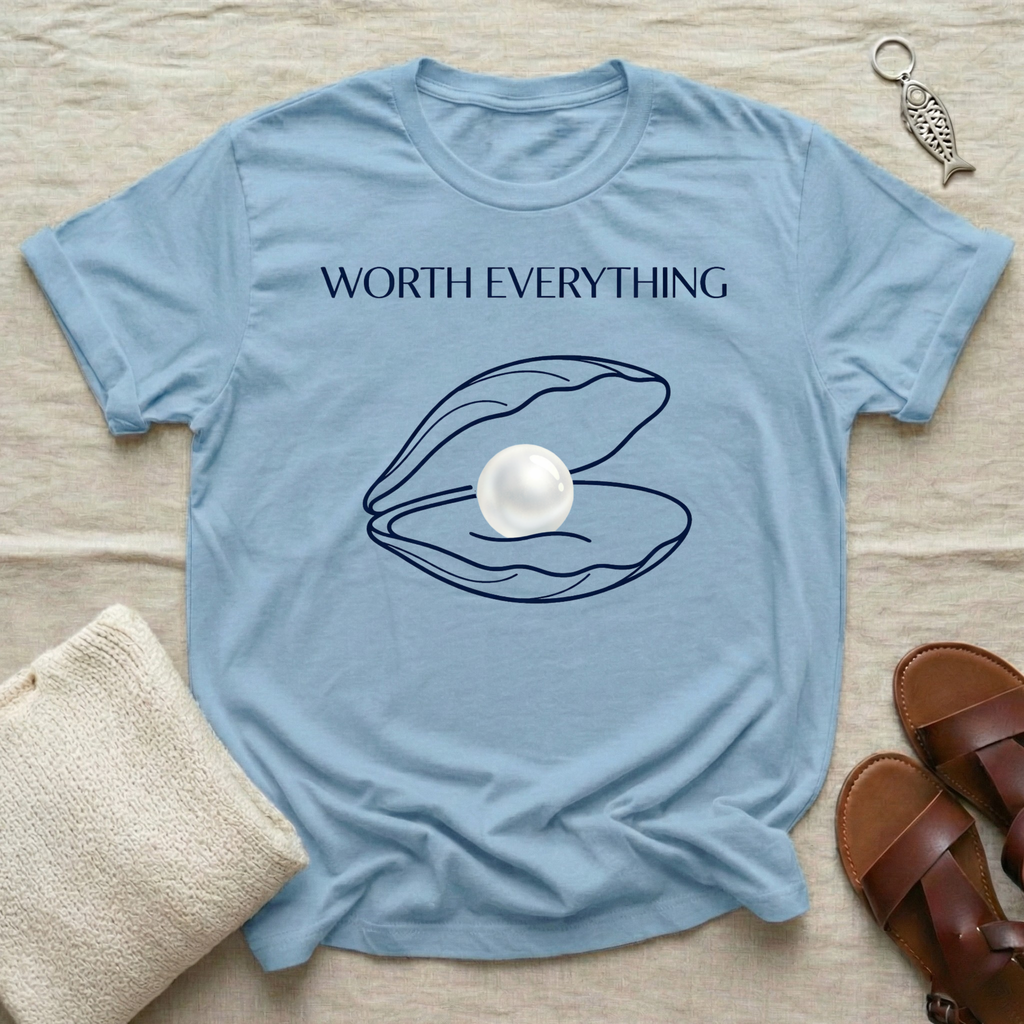 Worth Everything Tshirt