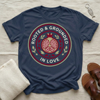 Rooted & Grounded In Love Tshirt
