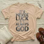 It's Never Luck Tshirt