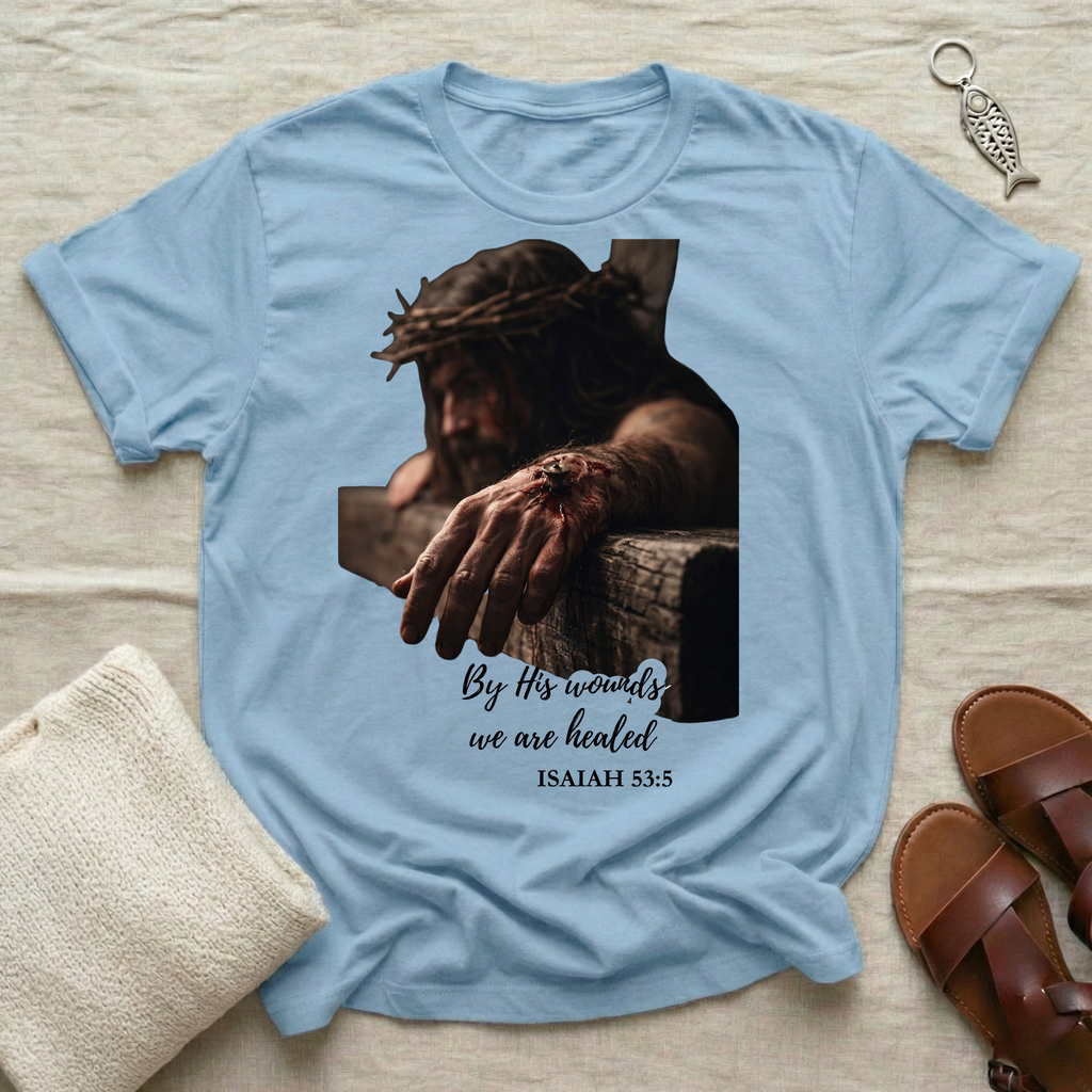 By His Wounds Tshirt