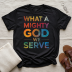What A Mighty God Tshirt