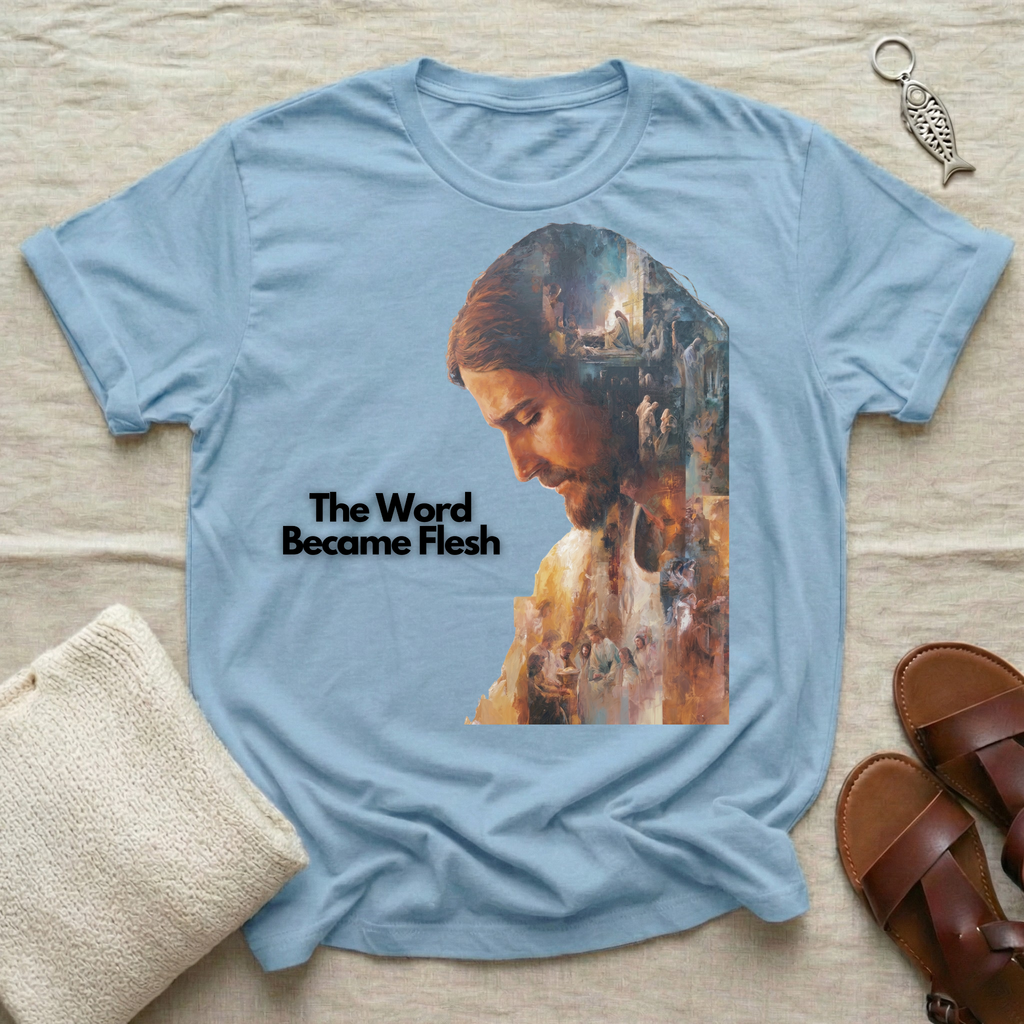 The Word Became Flesh Tshirt