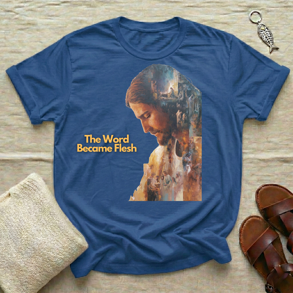The Word Became Flesh Tshirt