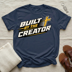 Built by the Creator Tshirt