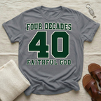 Faithful God | 40 Birthday Tshirt