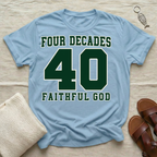 Faithful God | 40 Birthday Tshirt