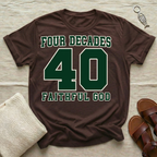 Faithful God | 40 Birthday Tshirt