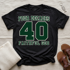 Faithful God | 40 Birthday Tshirt