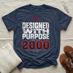 Designed With Purpose | Year 2000 Birthday Tshirt