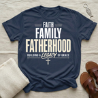 Faith Family Fatherhood Fathers' Day Tshirt