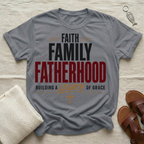 Faith Family Fatherhood Fathers' Day Tshirt