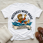 Mistakes Were Made | Funny Tshirt