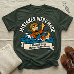 Mistakes Were Made | Funny Tshirt