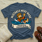 Mistakes Were Made | Funny Tshirt