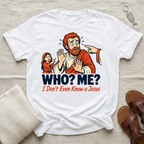 Who? Me? | Funny Tshirt