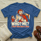 Who? Me? | Funny Tshirt