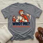 Who? Me? | Funny Tshirt