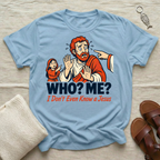Who? Me? | Funny Tshirt