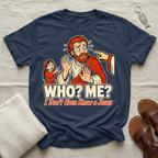 Who? Me? | Funny Tshirt