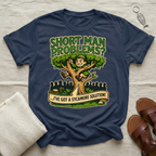 Short Man Problems? | Funny Tshirt