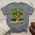 Short Man Problems? | Funny Tshirt