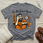 I'm Not Going To Nineveh Tshirt