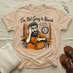 I'm Not Going To Nineveh Tshirt