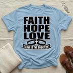 Faith, Hope, Love  Tshirt