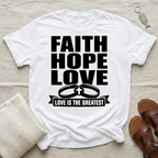 Faith, Hope, Love  Tshirt