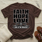 Faith, Hope, Love  Tshirt