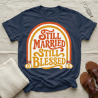 Still Married Tshirt | Wedding Anniversary
