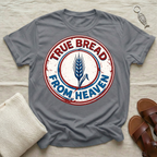 True Bread Tshirt